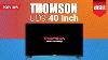 Thomson Ud9 40 Pouces 4k Tv En Profondeur Revue Digit Dans